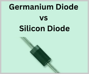 difference-between-germanium-diode-and-silicon-diode-explained