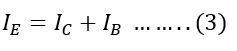the emitter current (IE​) is the sum of the base current (IB​) and the collector current (IC):