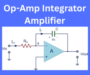 Op-Amp Integrator Amplifier explained